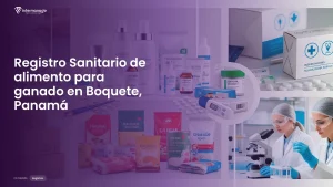 Imagen sobre el proceso de registro sanitario de alimento para ganado en Boquete, Panamá