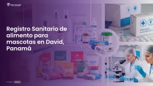 Imagen sobre el proceso de registro sanitario de alimento para mascotas en David, Panamá