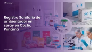 Imagen sobre el proceso de registro sanitario de ambientador en spray en Coclé, Panamá