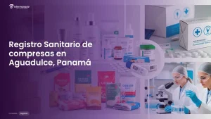 Imagen sobre el proceso de registro sanitario de compresas en Aguadulce, Panamá
