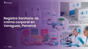 Imagen sobre el proceso de registro sanitario de crema corporal en Veraguas, Panamá