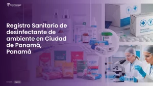 Imagen sobre el proceso de registro sanitario de desinfectante de ambiente en Ciudad de Panamá, Panamá