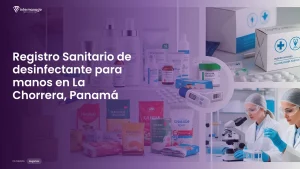 Imagen sobre el proceso de registro sanitario de desinfectante para manos en La Chorrera, Panamá