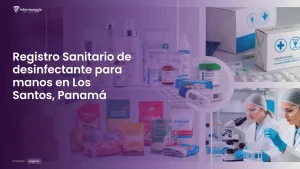 Imagen sobre el proceso de registro sanitario de desinfectante para manos en Los Santos, Panamá