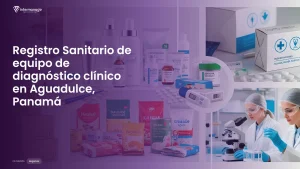 Imagen sobre el proceso de registro sanitario de equipo de diagnóstico clínico en Aguadulce, Panamá