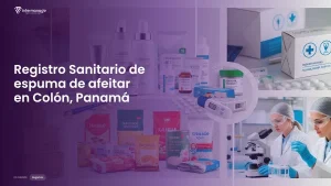 Imagen sobre el proceso de registro sanitario de espuma de afeitar en Colón, Panamá