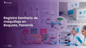 Imagen sobre el proceso de registro sanitario de maquillaje en Boquete, Panamá