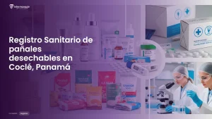 Imagen sobre el proceso de registro sanitario de pañales desechables en Coclé, Panamá