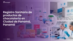 Imagen sobre el proceso de registro sanitario de productos de chocolatería en Ciudad de Panamá, Panamá