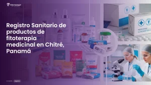 Imagen sobre el proceso de registro sanitario de productos de fitoterapia medicinal en Chitré, Panamá