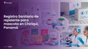 Imagen sobre el proceso de registro sanitario de repelente para mascota en Chiriquí, Panamá