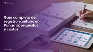Imagen sobre registro sanitario Panamá incluyendo requisitos y costos para alimentos y cosméticos