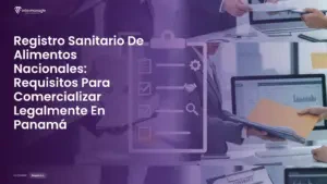 Imagen destacada del post titulada Registro Sanitario De Alimentos Nacionales: Requisitos Para Comercializar Legalmente En Panamá con la categoría Requisitos mostrada en la parte inferior.