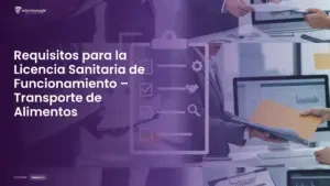 Imagen destacada del post titulada Requisitos para la Licencia Sanitaria de Funcionamiento – Transporte de Alimentos con la categoría Requisitos mostrada en la parte inferior.