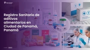 Imagen sobre el proceso de registro sanitario de aditivos alimentarios en Ciudad de Panamá, Panamá