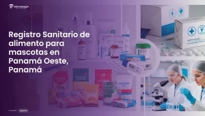 Imagen sobre el proceso de registro sanitario de alimento para mascotas en Panamá Oeste, Panamá