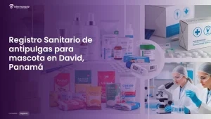 Imagen sobre el proceso de registro sanitario de antipulgas para mascota en David, Panamá