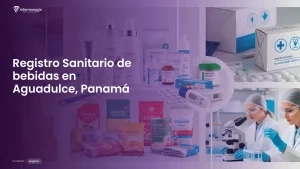 Imagen sobre el proceso de registro sanitario de bebidas en Aguadulce, Panamá
