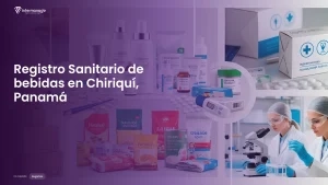 Imagen sobre el proceso de registro sanitario de bebidas en Chiriquí, Panamá