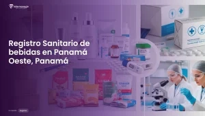 Imagen sobre el proceso de registro sanitario de bebidas en Panamá Oeste, Panamá