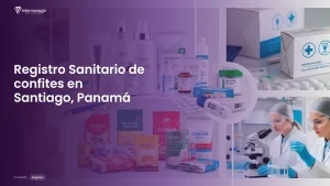 Imagen sobre el proceso de registro sanitario de confites en Santiago, Panamá