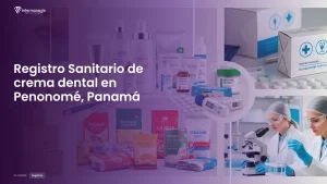 Imagen sobre el proceso de registro sanitario de crema dental en Penonomé, Panamá