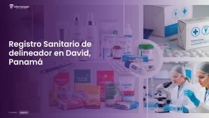 Imagen sobre el proceso de registro sanitario de delineador en David, Panamá