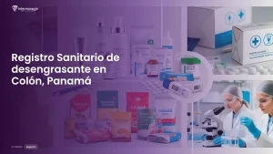 Imagen sobre el proceso de registro sanitario de desengrasante en Colón, Panamá