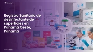 Imagen sobre el proceso de registro sanitario de desinfectante de superficies en Panamá Oeste, Panamá