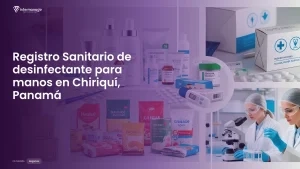 Imagen sobre el proceso de registro sanitario de desinfectante para manos en Chiriquí, Panamá