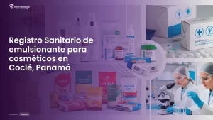 Imagen sobre el proceso de registro sanitario de emulsionante para cosméticos en Coclé, Panamá