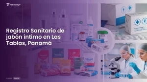 Imagen sobre el proceso de registro sanitario de jabón íntimo en Las Tablas, Panamá