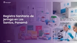 Imagen sobre el proceso de registro sanitario de jeringa en Los Santos, Panamá