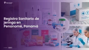 Imagen sobre el proceso de registro sanitario de jeringa en Penonomé, Panamá