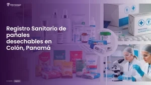 Imagen sobre el proceso de registro sanitario de pañales desechables en Colón, Panamá