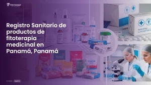 Imagen sobre el proceso de registro sanitario de productos de fitoterapia medicinal en Panamá, Panamá