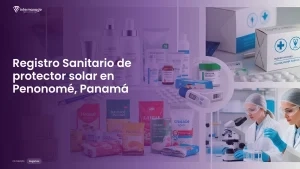 Imagen sobre el proceso de registro sanitario de protector solar en Penonomé, Panamá