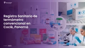 Imagen sobre el proceso de registro sanitario de termómetro convencional en Coclé, Panamá