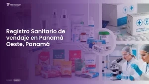 Imagen sobre el proceso de registro sanitario de vendaje en Panamá Oeste, Panamá