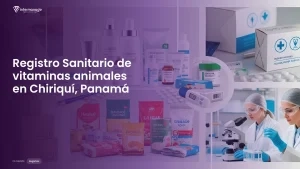 Imagen sobre el proceso de registro sanitario de vitaminas animales en Chiriquí, Panamá