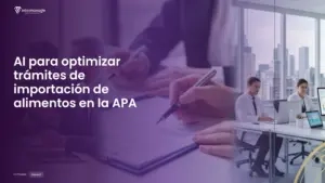 Imagen destacada del post titulada AI para optimizar trámites de importación de alimentos en la APA con la categoría General mostrada en la parte inferior.