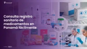 Consulta registro sanitario Panamá y medicamentos disponibles en el país