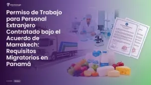 Imagen destacada del post titulada Permiso de Trabajo para Personal Extranjero Contratado bajo el Acuerdo de Marrakech: Requisitos Migratorios en Panamá con la categoría Permisos mostrada en la parte inferior.