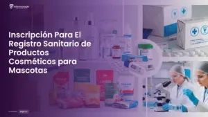 Imagen destacada del post titulada Inscripción Para El Registro Sanitario de Productos Cosméticos para Mascotas con la categoría Registros mostrada en la parte inferior.