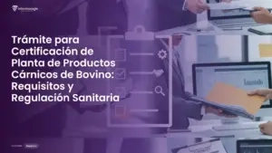 Imagen destacada del post titulada Trámite para Certificación de Planta de Productos Cárnicos de Bovino: Requisitos y Regulación Sanitaria con la categoría Requisitos mostrada en la parte inferior.